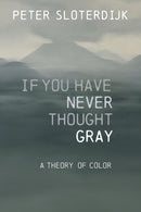 If You Have Never Thought Gray – A Theory of Color