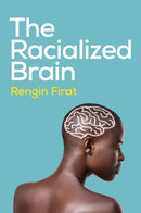 The Racialized Brain: The Neurosociology of Race a nd Racism