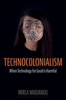 Technocolonialism – When Technology for Good is Harmful