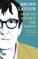 How to Inhabit the Earth – Interviews with Nicolas  Truong