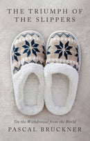 The Triumph of the Slippers : On the Withdrawal from the World-9781509559527