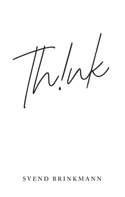 Think – In Defence of a Thoughtful Life