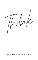 Think – In Defence of a Thoughtful Life