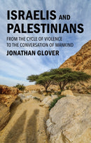 Israelis and Palestinians : From the Cycle of Violence to the Conversation of Mankind-9781509559787