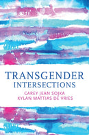 Transgender Intersections : Race and Gender through Identities, Interactions, and Systems of Power-9781509560165