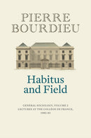 Habitus and Field : General Sociology, Volume 2 (1982-1983)-9781509560660