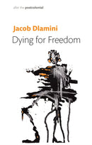 Dying for Freedom – Political Martyrdom in South Africa