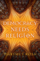 Democracy Needs Religion-9781509561223