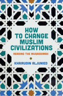 How to Change Muslim Civilizations