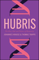 Hubris – The Rise, Fall and Future of Humanity
