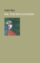 We, the Decolonized-9781509562664