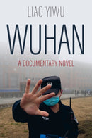 Wuhan : A Documentary Novel-9781509562992