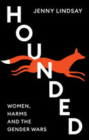 Hounded : Women, Harms and the Gender Wars-9781509563630