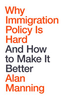Why Immigration Policy Is Hard: And How to Make It  Better