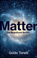 Matter – The Magnificent Illusion