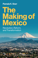 The Making of Mexico : Revolution, Reform, and Transformation-9781509564255