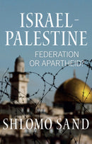 Israel-Palestine : Federation or Apartheid?-9781509564392
