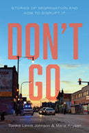 Don't Go – Stories of Segregation and How to Disrupt It