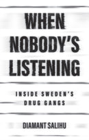 When Nobody’s Listening: Inside Sweden’s Drug Gang s Cloth