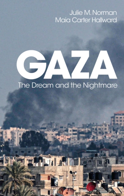 Gaza : The Dream and the Nightmare-9781509565023