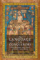 The Language of the Conquerors : When Amerindians Spoke Latin in Sixteenth-Century Mexico-9781509565238