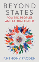 Beyond States : Powers, Peoples and Global Order-9781509565399