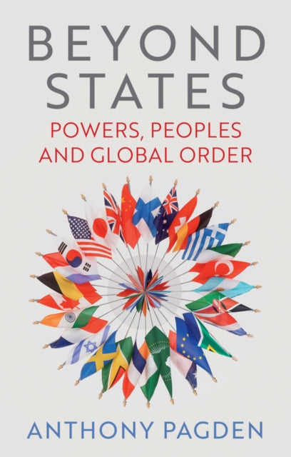 Beyond States : Powers, Peoples and Global Order-9781509565399