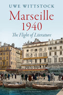 Marseille 1940 : The Flight of Literature-9781509565429