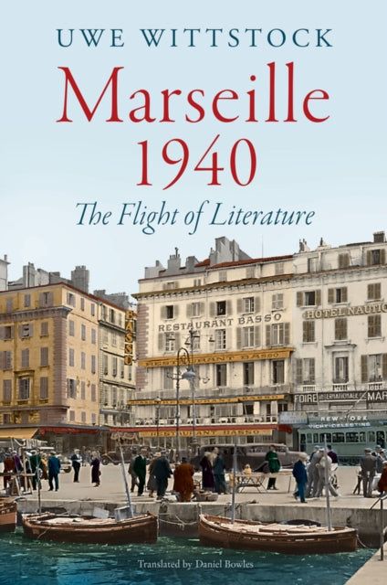 Marseille 1940 : The Flight of Literature-9781509565429