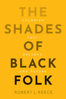 The Shades of Black Folk : Colorism Past, Present, and Future-9781509565832