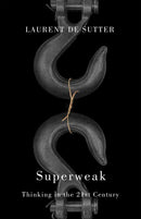 Superweak: Thinking in the 21st Century