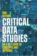 Critical Data Studies : An A to Z Guide to Concepts and Methods-9781509566532