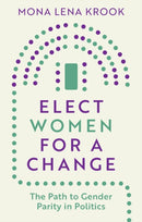 Elect Women for a Change: The Path to Gender Parit y in Politics