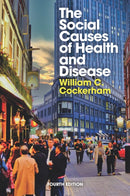 The Social Causes of Health and Disease, 4th Editi on