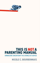 This is Not a Parenting Manual