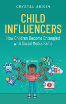 Child Influencers: How Children Become Entangled w ith Social Media Fame