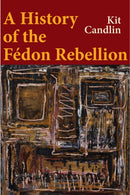 A History of the Fedon Rebellion : Encounters with Empire-9781509568215