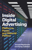 Inside Digital Advertising: Platforms, Power, and Material Politics