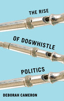 The Rise of Dogwhistle Politics-9781509569007