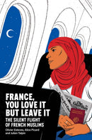 France, You Love It but Leave It : The Silent Flight of French Muslims-9781509570089