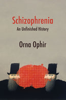 Schizophrenia : An Unfinished History-9781509570126