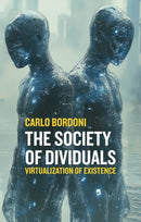 The Society of Dividuals: Virtualization of Existe nce