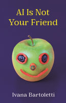 AI Is Not Your Friend
