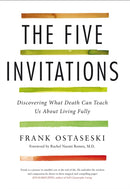 The Five Invitations : Discovering What Death Can Teach Us About Living Fully-9781509801848