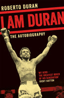 I Am Duran : The Autobiography of Roberto Duran-9781509802197