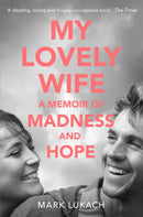 My Lovely Wife : A Memoir of Madness and Hope-9781509805969