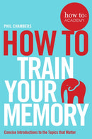 How To Train Your Memory-9781509814558
