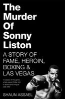The Murder of Sonny Liston : A Story of Fame, Heroin, Boxing & Las Vegas-9781509814824