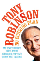 No Cunning Plan : My Unexpected Life, from Baldrick to Time Team and Beyond-9781509815494