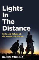 Lights In The Distance : Exile and Refuge at the Borders of Europe-9781509815630